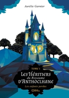 Les Héritiers du Royaume d'Anthoclhane - Tome I: Les enfants perdus (French Edition) 2386272931 Book Cover