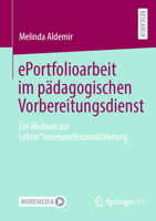 ePortfolioarbeit im pädagogischen Vorbereitungsdienst: Ein Medium zur Lehrer*innenprofessionalisierung (German Edition) 3658525991 Book Cover