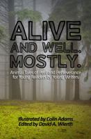 Alive and Well. Mostly. 0692452443 Book Cover