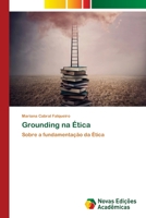 Grounding na Ética: Sobre a fundamentação da Ética 6205506238 Book Cover