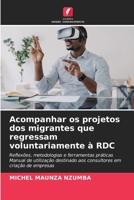 Acompanhar os projetos dos migrantes que regressam voluntariamente à RDC (Portuguese Edition) 620992669X Book Cover