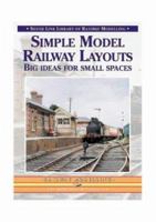 Simple Model Railway Layouts : Big Ideas for Small Spaces 1857942264 Book Cover