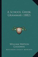 School Greek Grammar 1015146147 Book Cover