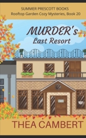 Murder's Last Resort (Rooftop Garden Cozy Mysteries) B0BSJ9K21P Book Cover