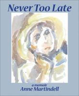 Never Too Late: A Memoir 1933672501 Book Cover