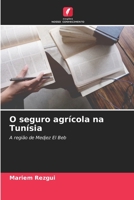 O seguro agrícola na Tunísia: A região de Medjez El Beb 6206313840 Book Cover
