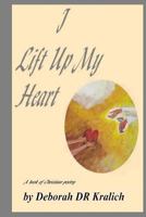 I Lift Up My Heart: A Book of Christian Poetry 1942542097 Book Cover