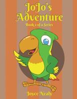 Jo Jo's Adventure: Book 2 of a Series 1949981576 Book Cover