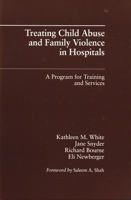 Treating Child Abuse and Family Violence in Hospitals: A Program for Training and Services 0669208221 Book Cover
