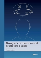 Dialoguer - Le chemin doux et souple vers la vérité (French Edition) 2342393075 Book Cover