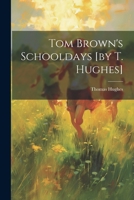 Tom Brown's Schooldays [by T. Hughes] 1021300047 Book Cover