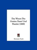 Das Wesen Des Genies: Faust Und Hamlet - Primary Source Edition 1167348052 Book Cover