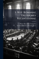 S. Rot. Romanae Decisiones Recentissimae... 1275526470 Book Cover