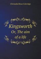 Kingsworth Or, the Aim of a Life 143688375X Book Cover