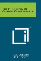 The Philosophy Of Clement Of Alexandria 1258152916 Book Cover