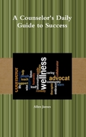 A Counselor's Daily Guide to Success - Hardback 1300354348 Book Cover