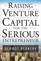 Raising Venture Capital for the Serious Entrepreneur 0071496025 Book Cover