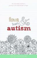 Love, Tears & Autism 1921589639 Book Cover