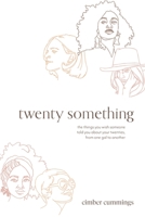 twenty something: the things you wish someone told you about your twenties, from one gal to another 1632217325 Book Cover