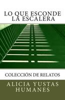 Lo que esconde la escalera 1533596492 Book Cover
