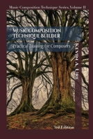 Music Composition Technique Builder: Practical Training for Composers 1702223159 Book Cover