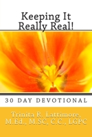 Keeping It Really Real-30 Day Devotional 1511740590 Book Cover