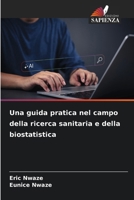 Una guida pratica nel campo della ricerca sanitaria e della biostatistica (Italian Edition) 6209897762 Book Cover