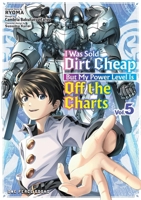 I Was Sold Dirt Cheap, but My Power Level Is off the Charts Volume 5 1642734977 Book Cover