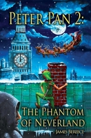Peter Pan 2: The Phantom of Neverland: The Phantom of Neverland B0CHPZ1W9Q Book Cover