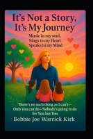 It’s Not Just a Story, It’s My Journey: Music in my soul, Sings to my Heart, Speaks to my Mind B0FCCMKGJ6 Book Cover