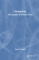 Airmanship: Ethnography of Aviation Safety 1041211651 Book Cover