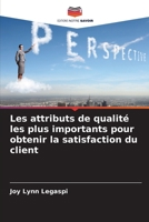 Les attributs de qualité les plus importants pour obtenir la satisfaction du client (French Edition) 6208542251 Book Cover