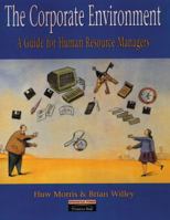 The Corporate Environment: A Guide for Human Resource Managers 0273616048 Book Cover