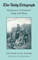 The "Daily Telegraph", Dictionary of Tommies' Songs and Slang 1914-18 (Daily Telegraph) 1844157105 Book Cover