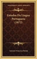 Estudos Da Lingua Portugueza (1872) 1168357667 Book Cover