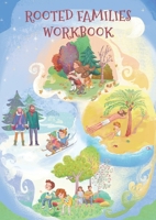 Rooted Families Workbook: Come back home to your roots 1068755326 Book Cover
