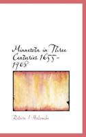 Minnesota in Three Centuries 1655-1908 0530759764 Book Cover