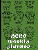 2020 Weekly Planner: Creepy But Cool Sugar Skulls Day Of The Dead At-A-Glance Organizer Diary With Journal Pages - Green 169534510X Book Cover