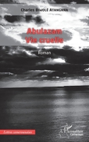 Abulazam: Vie cruelle (Harmattan Cameroun) (French Edition) 2343255164 Book Cover