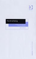 The Art of Living: The Stoics on the Nature and Function of Philosophy (Ashgate New Critical Thinking in Philosophy) 1853997242 Book Cover