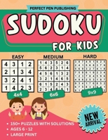 Sudoku for Kids: Beginner Sudoku Puzzle Book for Children with 4x4, 6x6, 9x9 Grids | Levels - Easy, Medium, Hard For Ages 6-12 | Large Print | New Arrival 1962592014 Book Cover