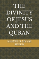 THE DIVINITY OF JESUS AND THE QURAN B0GDTNXJKS Book Cover