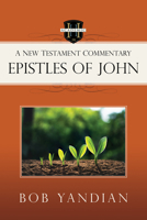 Epistles of John: A New Testament Commentary 1667503243 Book Cover