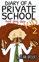 Diary of a Private School Kid 2: Hot Dog Day 1731207158 Book Cover