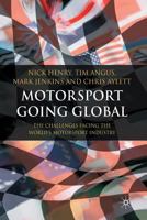 Motorsport Going Global: The Challenges Facing the World's Motorsport Industry 1403942897 Book Cover