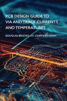 PCB Design Guide to Via and Trace Currents and Temperatures 1630818607 Book Cover