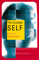 The Created Self: Reinventing Body, Persona, Spirit 0393048330 Book Cover