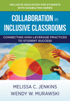 Collaboration in Inclusive Classrooms: Connecting High-leverage Practices to Student Success 132403047X Book Cover