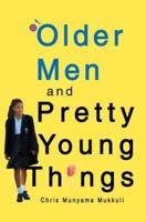 Of Older Men and Pretty Young Things 0595295614 Book Cover