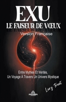 Exu Le Faiseur de Voeux (French Edition) B0CTGNJ1P5 Book Cover